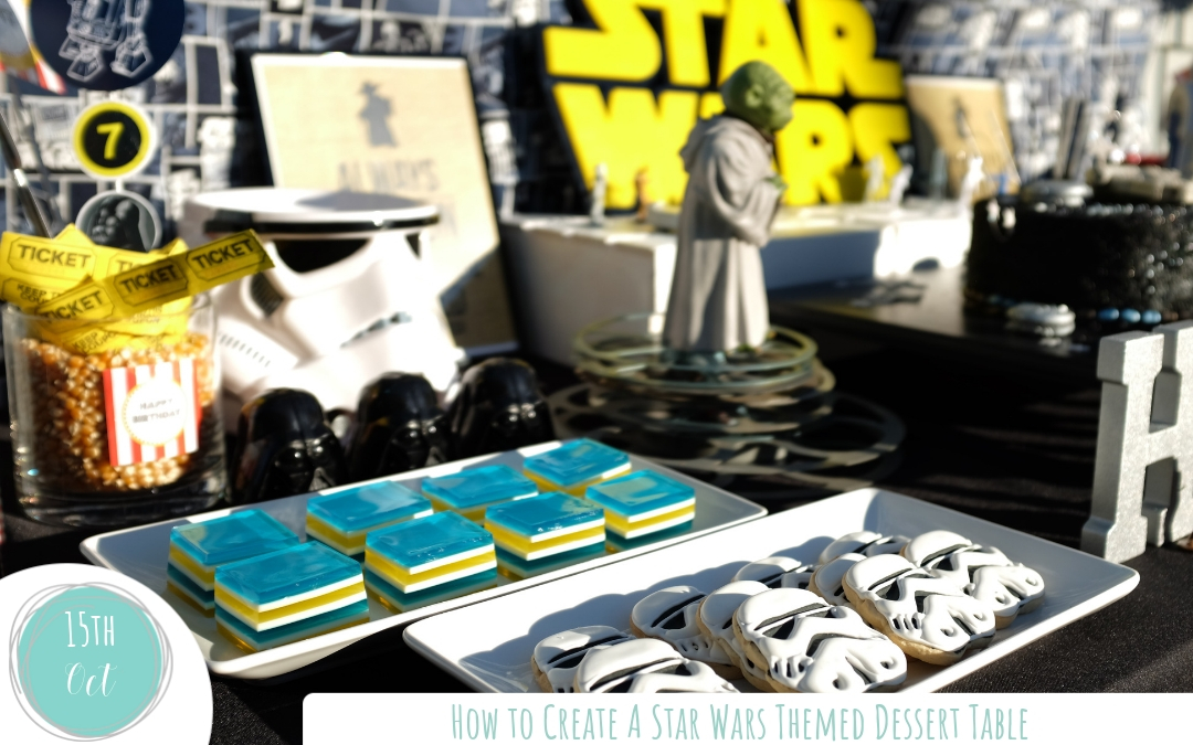 How to Set-Up a Star Wars Dessert Table