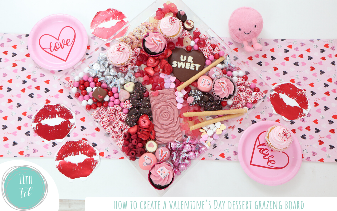 How to Create a QUICK Valentine’s Day Dessert Grazing Board